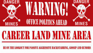 Avoiding the Landmines of Workplace Politics